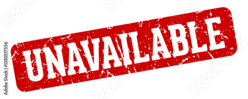 unavailable rectangular sign. unavailable stamp
