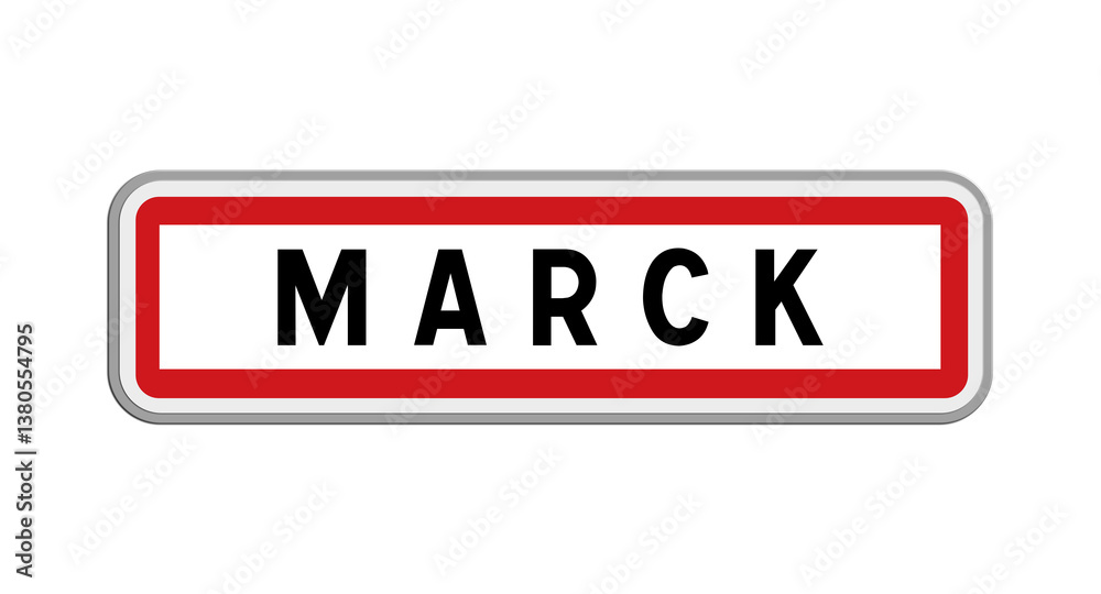 Panneau de Marck, Pas-de-Calais, Hauts-de-France Panneau de Marck, Pas-de-Calais, Hauts-de-France