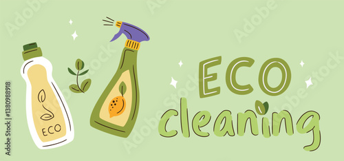 Spray bottle of Eco-friendly Green detergent product for different surfaces in kitchen, bathroom and other rooms. Spring cleaning. Zero waste lifestyle, Green home concept. Eco cleaning lettering sign