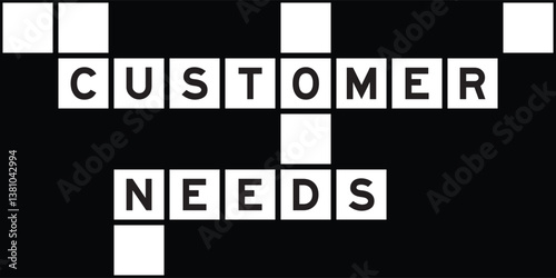 Alphabet letter in word customer needs on crossword puzzle background