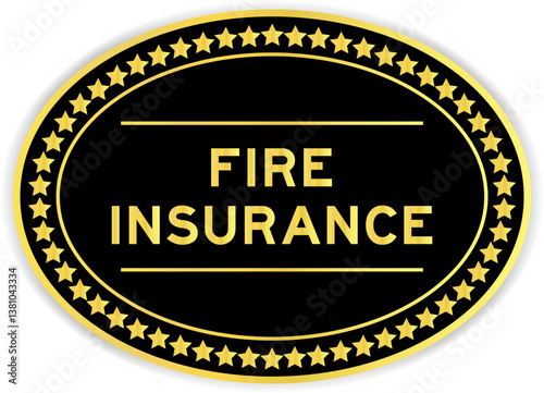 Black and gold color oval label sticker with word fire insurance on white background