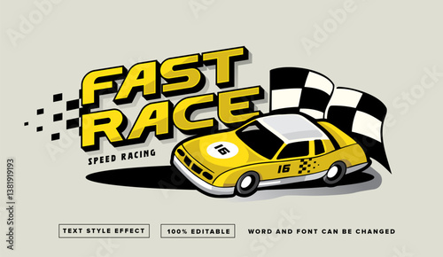 Illustration text effect editable vector graphic of yellow car fast race , perfect for poster, print on t-shirt, etc.