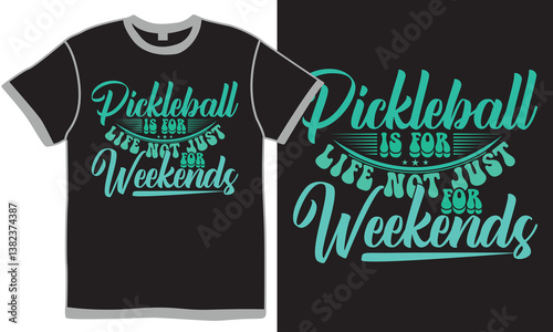 Pickleball Is For Life Not Just For Weekends, Hobby Life Pickle Ball Graphic T shirt, Sport Lover Pickleball Retro Greeting Tee Clothing