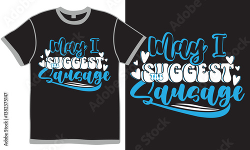 May I Suggest The Sausage Handwriting Motivational Quote Graphic Vector Art