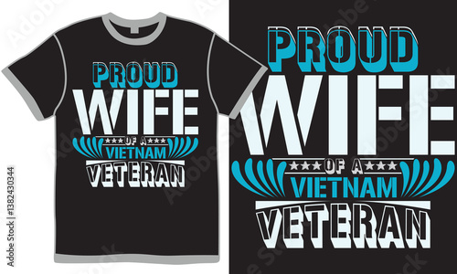 Proud Wife Of A Vietnam Veteran, Holiday Event Wife Gift Greeting, I Love My Wife, Proud Wife Funny Veteran Graphic Tee Vector Art
