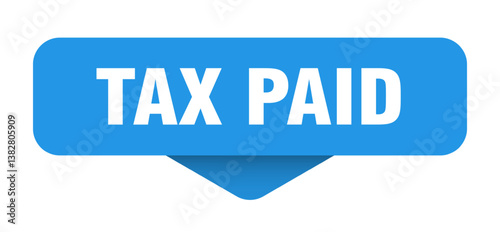 tax paid sticker. tax paid sign on transparent background