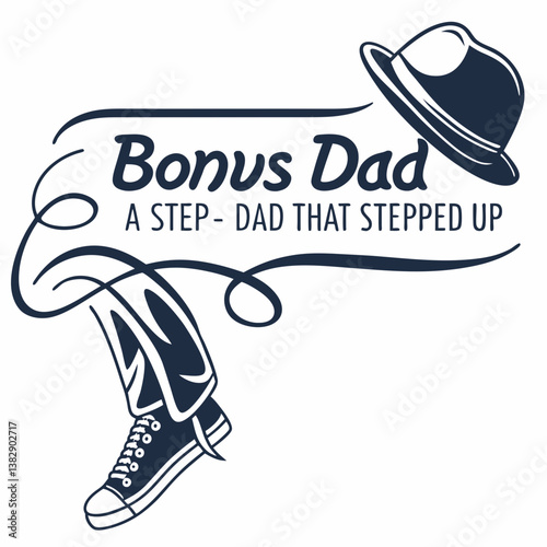 Bonus Dad Stepped Up Graphic With Hat And Shoes Vector Illustration