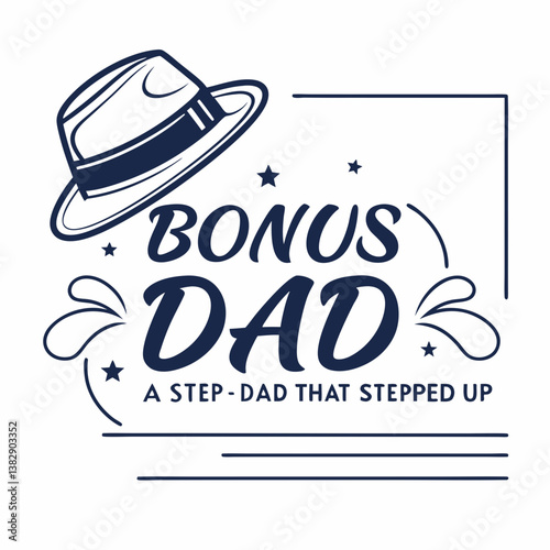 Bonus Dad A Step Dad That Stepped Up Navy Blue Vector Graphic