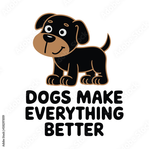 Dogs Make Everything Better T Shirt Design