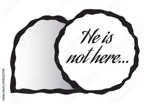 He's not here, he's risen. Empty and open tomb of Jesus. Cave with fallen off stone. Scripture. Gospel. Easter greetings. EPS 10. Vector illustrations.