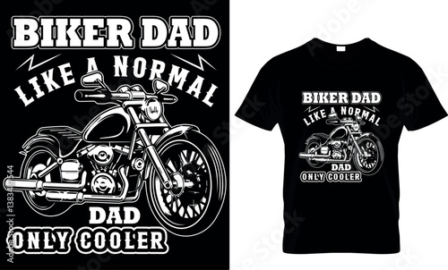 biker dad like a normal dad only cooler, motorcycle t shirt design
