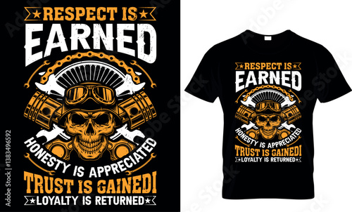 respect is earned honestly is appreciated trust is gained loyalty is returned, motorcycle t shirt design