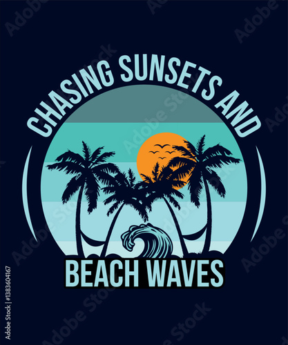 Chasing Sunsets And Beach Waves - Surfing T-shirt Design
