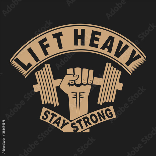 Lift Heavy Stay Strong Motivational Gym Typography T-Shirt Design 