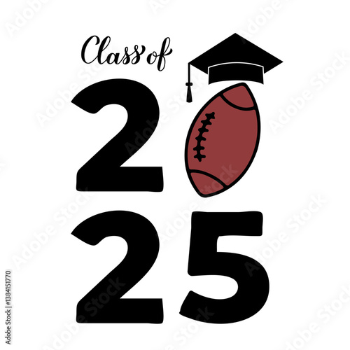 Obraz na płótnie Class of 2025 lettering with graduation hat and football ball. Congratulations to graduates typography poster. Vector template for greeting card, banner, sticker, shirt, etc. w salonie