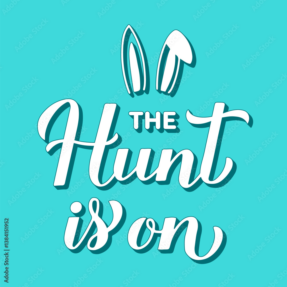 The hunt is on 3d lettering on mint green background. Funny Easter quote typography poster. Vector template for greeting card, banner, etc.