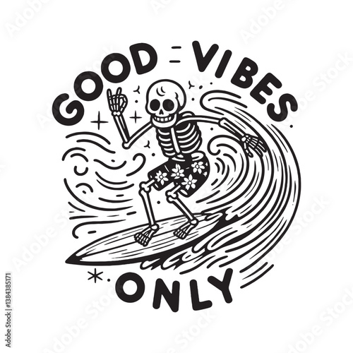 An artistic illustration featuring a skeleton surfing a wave with text promoting positive energy.