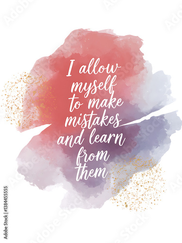 I Allow Myself to Make Mistakes and Learn Watercolor Quote