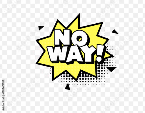Comic Style No Way Text in Yellow Burst with Bold Letters and Halftone Dots, Ideal for Surprised Reactions, Meme Graphics, and Pop Art Posters. Fun and Expressive. Vector Illustration.