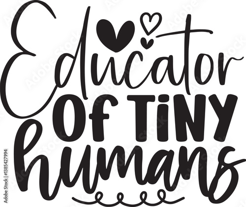 Educator of Tiny Humans