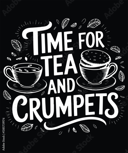 Time For Tea And Crumpets Graphic Design