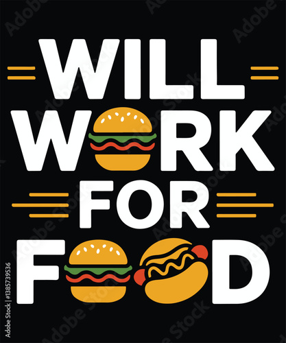Will Work For Food Graphic Design