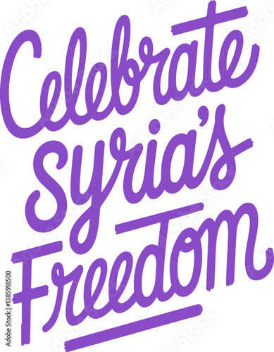 Celebrate Syria's Freedom.