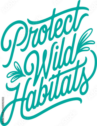 Protect Wild Habitats.