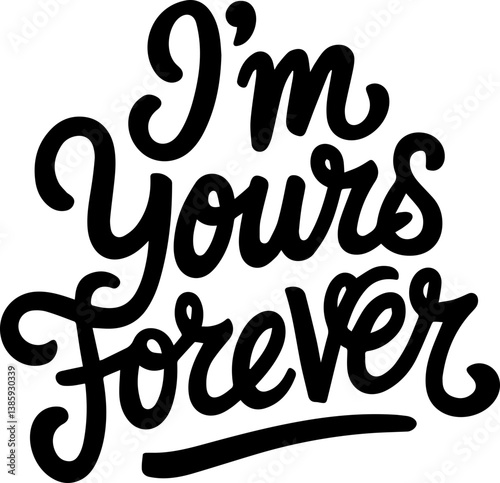 I'm Yours Forever.