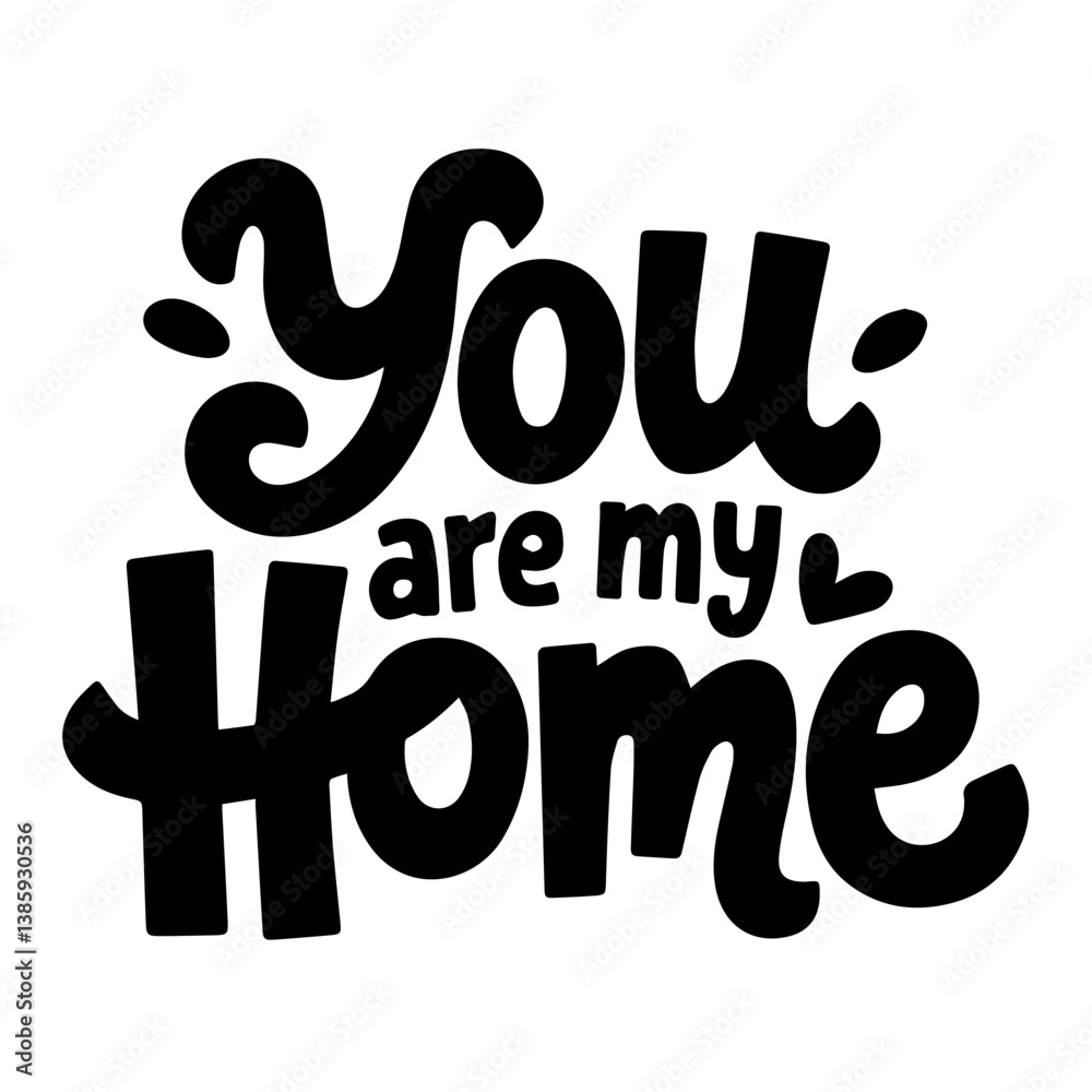 You Are My Home. You Are My Home.