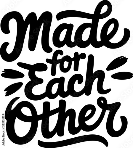 Made for Each Other.