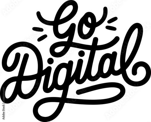 Go Digital.