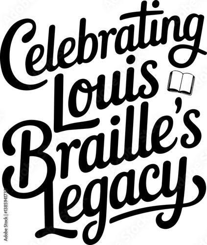 Celebrating Louis Braille's Enduring Legacy A Timeless Tribute to Vision.