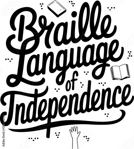 Braille Language of Independence.