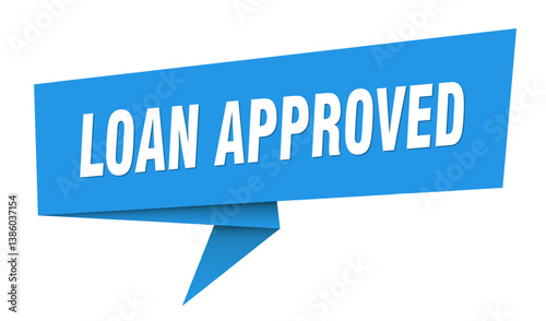 loan approved banner. loan approved speech bubble, label, sticker, sign template