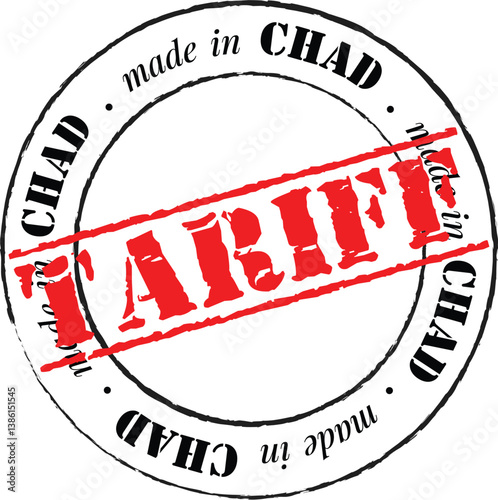 Tariffs stamp on made in Chad seal.Import tariff applied on Chadian products concept illustration