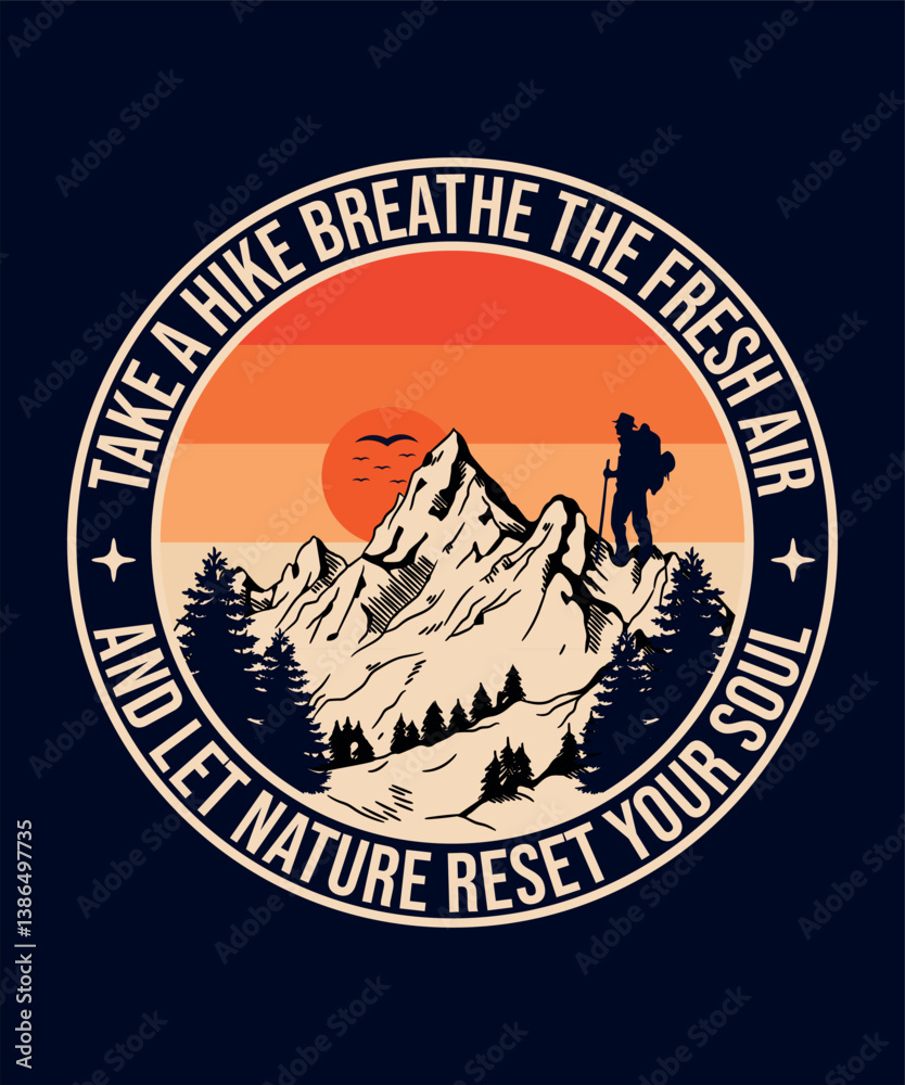 Fototapeta premium Take A Hike Breathe The Fresh Air And Let Nature Reset Your Soul - Hiking T-shirt Design