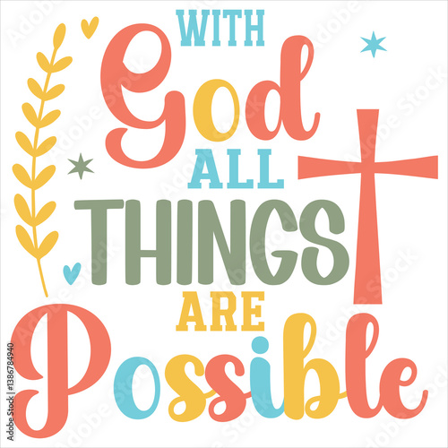With God All Things Are Possible - Christian T-shirt Design Vector, Christian Religious illustration, Bible quotes Typography Tee Shirt, Jesus Christ Nativity graphics