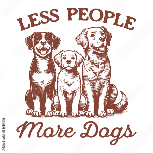 less people more dogs - Funny dog t-shirt design sublimation, Vintage animal t-shirt design, animal sayings typography shirt
