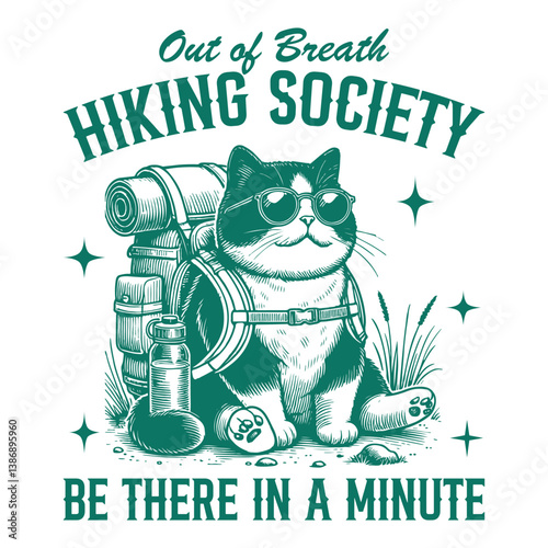 out of breath hiking society be there in a minute - Funny cat t-shirt design sublimation, Vintage animal t-shirt design, animal sayings typography shirt
