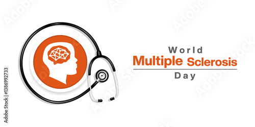 World Multiple Sclerosis Day. Human, brain and stethoscope. Great for posters, banners, social media and more. White background.