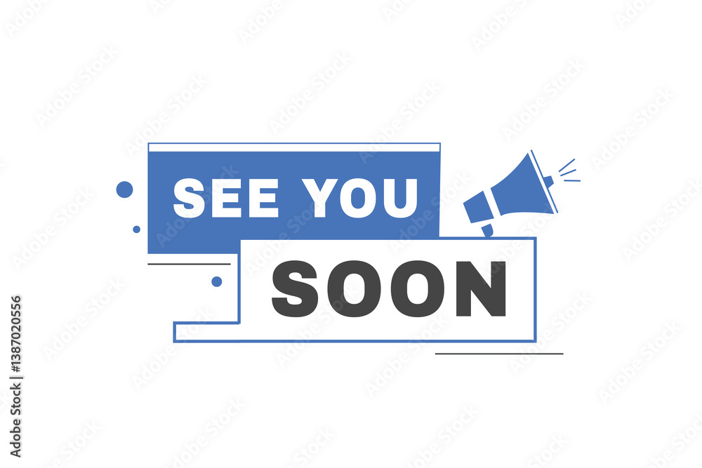 See you soon label sign design for banner or advertisement. Modern web element business concept vector. See you soon label sign design for banner or advertisement. Modern web element business concept vector.