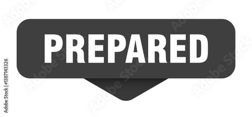 prepared sticker. prepared sign on transparent background