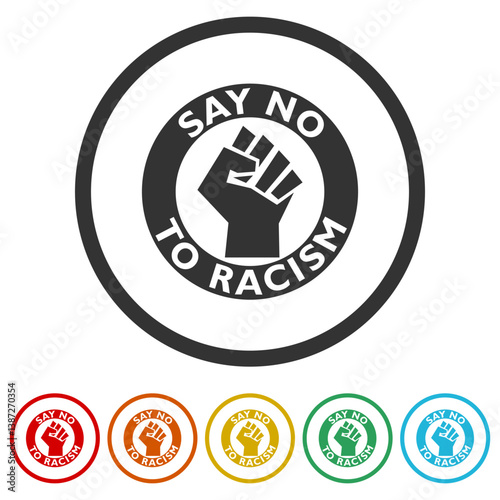 Say No to racism slogan icon. Set icons in color circle buttons