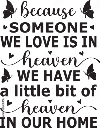 because someone we love is in heaven we have a little bit of heaven in our home SVG, Memorial SVG, In loving memory SVG, Memorial Quotes SVG, Cardinal Svg, Rest in peace svg, Heaven svg, Remembrance s