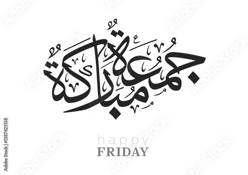 Juma'a Mubaraka arabic calligraphy design. Islamic greeting for the holy Friday. Greeting for the weekend at the Islamic culture, translated: May it be a Blessed Friday جمعة مباركة سعيدة