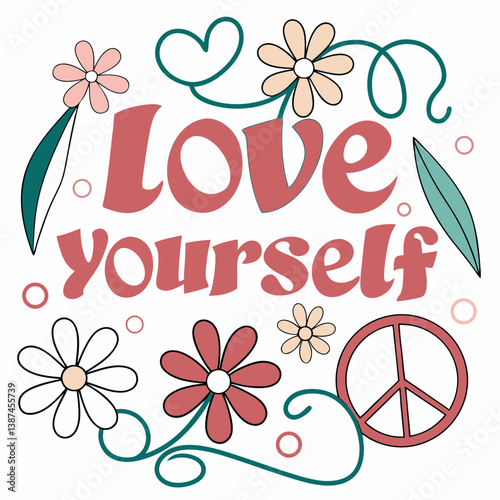 Love Yourself Retro Vector Graphic With Flowers And Peace Symbol Design