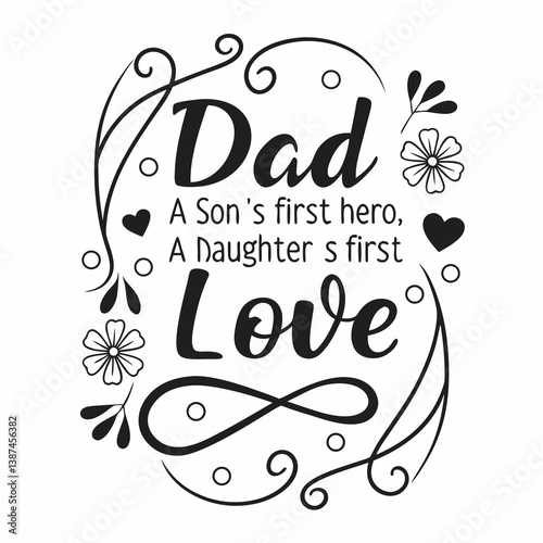 Dad A Sons Hero A Daughters First Love Fathers Day Typography