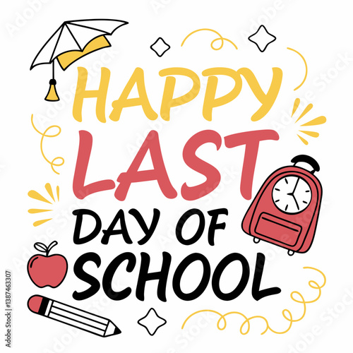 Happy Last Day Of School Celebration With Colorful Vector Illustration Elements
