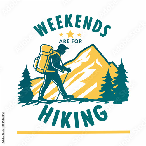 Weekends Are For Hiking Man Trekking Through Mountain Landscape With Pine Trees